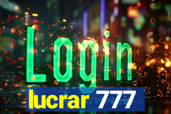 lucrar 777